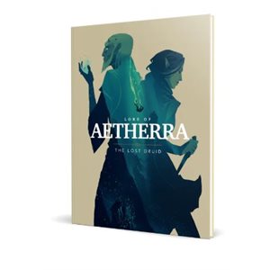 Lore of Aetherra: The Lost Druid: Campaign Setting (No Amazon Sales)