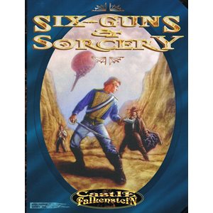 Castle Falkenstein: 6 Guns and Sorcery