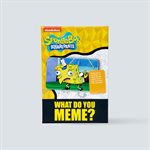 What Do You Meme: Spongebob: Family (No Amazon Sales)